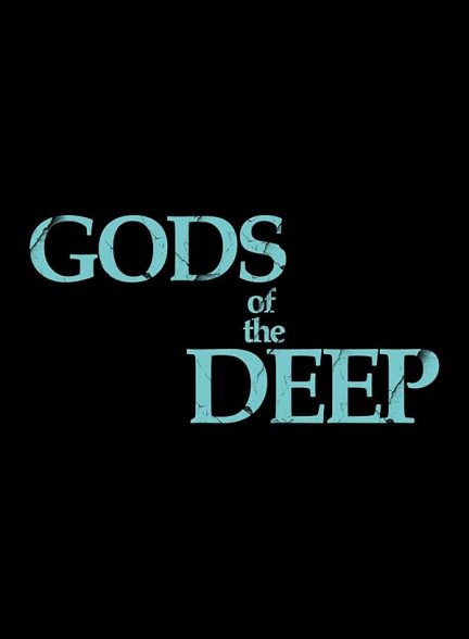فیلم Gods of the Deep 2023 | خدایان از اعماق